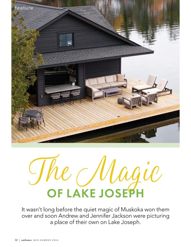 The Magic of Lake Joseph, Our Homes Muskoka Mid-Summer 2026, page 52 — Black Fir Cottage by Corbin Patten Designs
